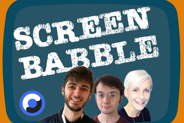 Screen Babble podcast with your hosts Kelly Crichton, and commentators Steven Ross and Alex Moreland (NationalWorld)