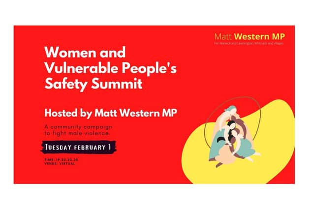 Warwick and Leamington MP Matt Western has called on Warwickshire residents to join his summit on women’s safety and male violence.