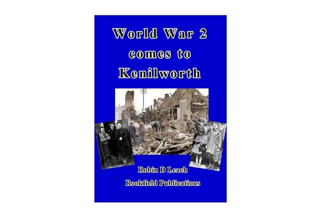 The front cover of local historian Robin Leach's new and final book World War 2 Comes to Kenilworth.