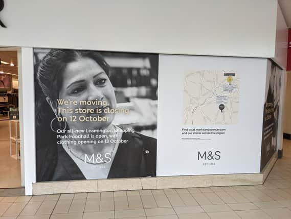 The poster at the M&S branch in the Royal Priors shopping centre in Leamington confirming the closing date date for the shop and opening date for the new store at the Leamington Shopping Park next week.