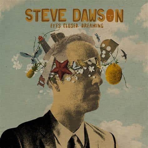 Steve Dawson (Black Hen Music)
“Eyes Closed, Dreaming”