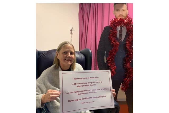 Jo-Anne had helped with the appeal made on her behalf by The Myton Hospice's. Staff at the Warwick hospice had also decorated its inpatient unit with a life-size cut out of Tom.