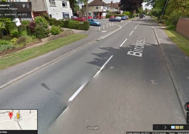 Where the crossing would have been on Birches Lane. Copyright: Google Street View
